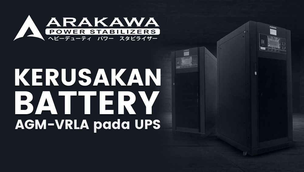 Kerusakan Battery AGM-VRLA pada UPS